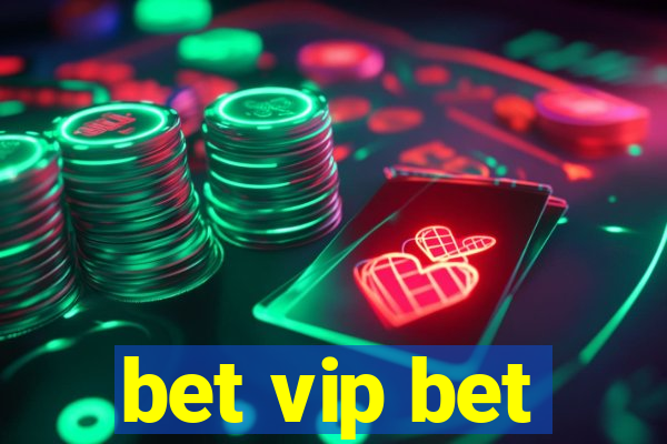 bet vip bet